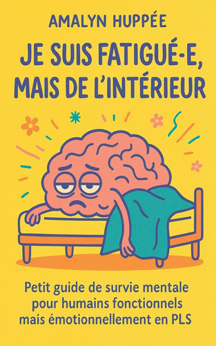 Je Suis Fatigué.e, Mais de L'intérieur