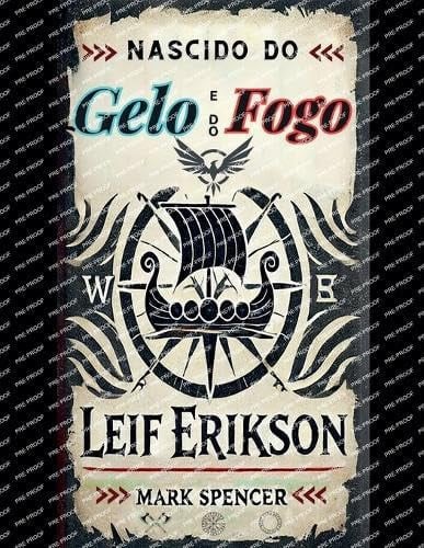 Nascido Do Gelo E Do Fogo Leif Erikson
