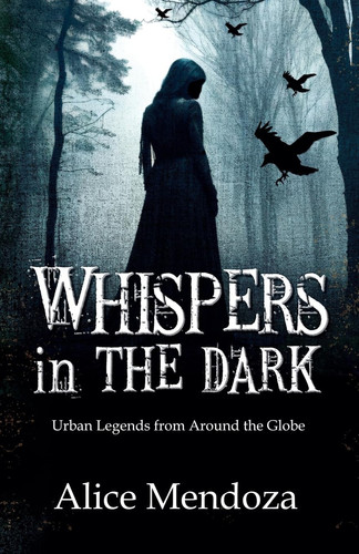 Whispers in the Dark Urban Legends from Around the Globe