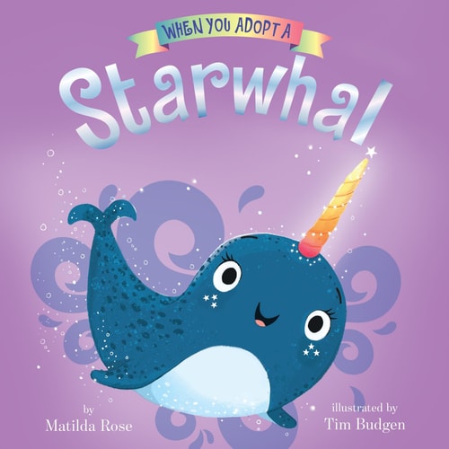When You Adopt a ... Starwhal