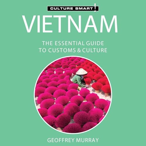 Vietnam - Culture Smart!: The Essential Guide to Customs & Culture