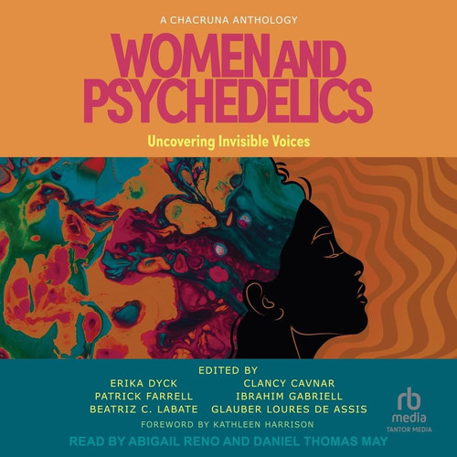 Women and Psychedelics: Uncovering Invisible Voices (A Chacruna Anthology)
