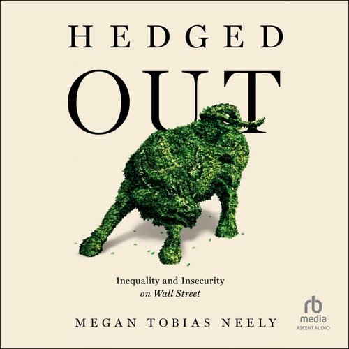 Hedged Out: Inequality and Insecurity on Wall Street