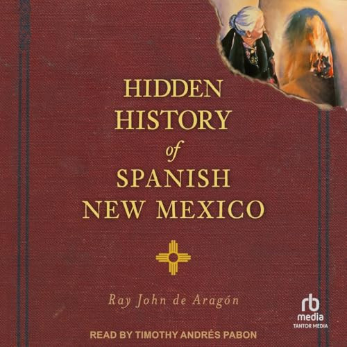 Hidden History of Spanish New Mexico