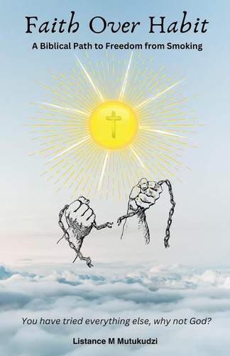 Faith Over Habit A Biblical Path to Freedom from Smoking