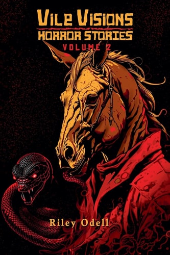 Vile Visions Horror Stories: Volume 2