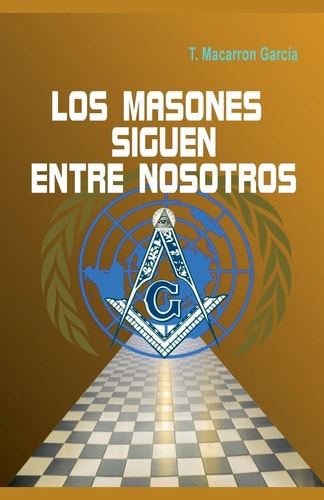 Los masones siguen entre nosotros