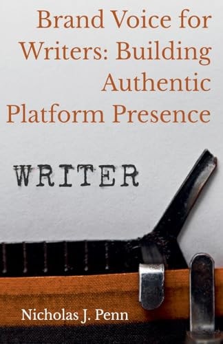Brand Voice for Writers Building Authentic Platform Presence
