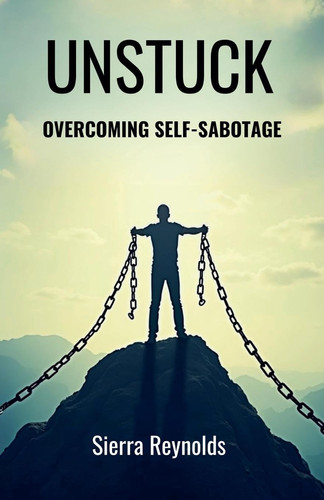 Unstuck: Overcoming Self-Sabotage