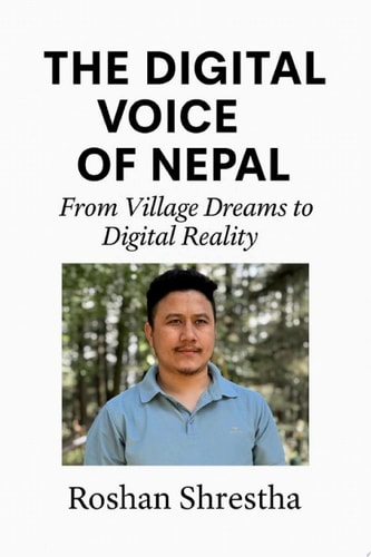 The Digital Voice of Nepal A Journey of Roshan Shrestha