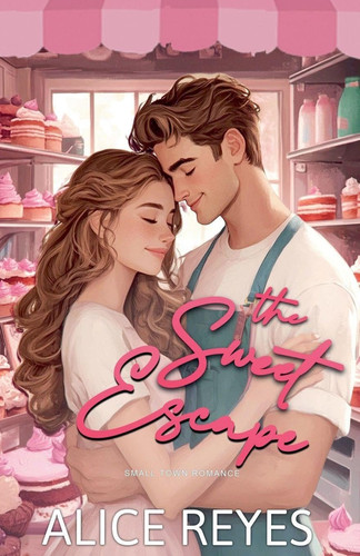 The Sweet Escape Small Town Romance