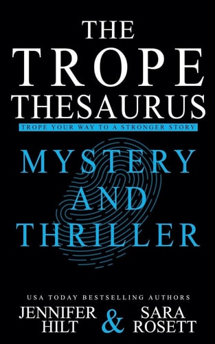 Trope Thesaurus: Mystery and Thriller (An Author Resource Guide)