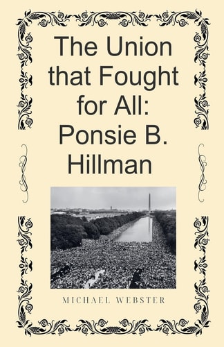 The Union that Fought for All: Ponsie B. Hillman