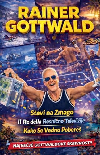 Rainer Gottwald * Stavi na Zmago (Rainer Gottwald, His Life and Adventure) (Slovene Edition)