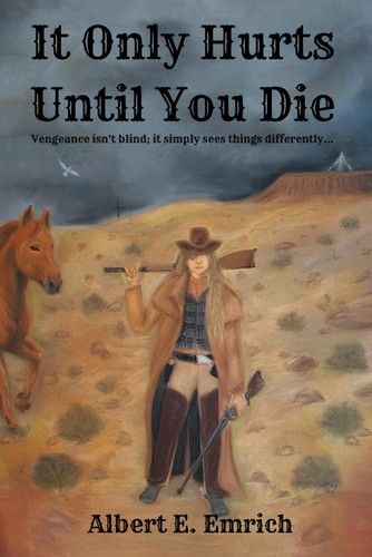 It Only Hurts Until You Die: Vengeance isn't blind: it simply sees things differently