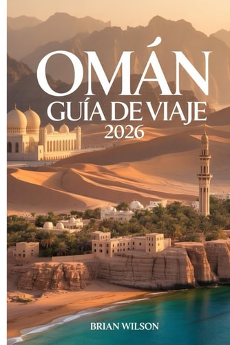 OMÀN Guía de viaje 2026 (Spanish Edition)