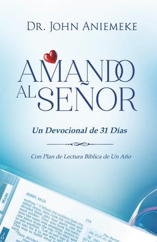 AMANDO AL SEÑOR: Un Devocional de 31 Días (Spanish Edition)