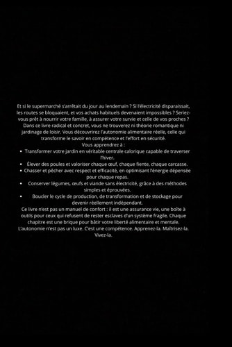 NE PLUS AVOIR FAIM DEMAIN: Produire, chasser et conserver sa nourriture sans dépendre du système (French Edition)
