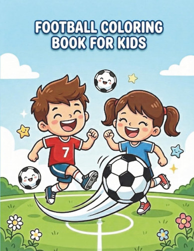 Football Coloring Book for Kids: 104 Fun Football Coloring Pages for Boys & Girls Ages 4-8 Single Sided Bold Outlines
