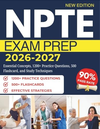 NPTE Exam Prep 2026-2027: Essential Concepts, 1200+ Practice Questions, 500 Flashcard, and Study Techniques