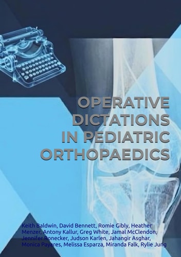 OPERATIVE DICTATIONS IN PEDIATRIC ORTHOPAEDICS