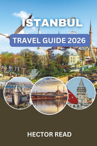 Istanbul Travel Guide 2026: Your Complete Insider’s Handbook for Exploring Culture, Cuisine, and Hidden Gems