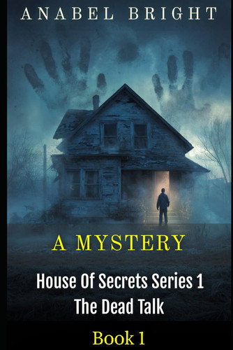 A Mystery: ‘Things Just Don’t Make Sense’ (House Of Secrets Series 1- The Dead Talk)