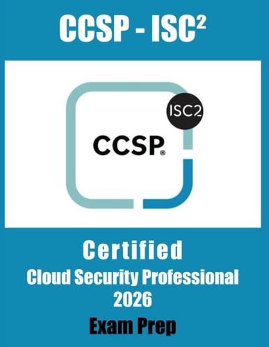 Certified Cloud Security Professional (CCSP) (ISC)² 2026 Latest: Pass the (ISC)² CCSP exam on your first attempt. This comprehensive study guide features 550+ practice questions, Explanations