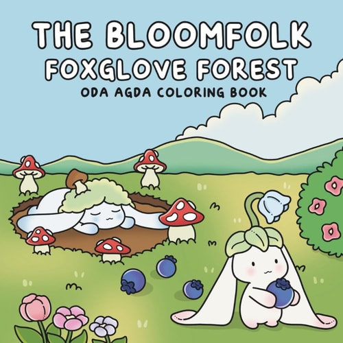 The Bloomfolk Foxglove Forest: Coloring Book for Adults and Teens Featuring Cute Characters and Cozy Nature Scenes for Relaxation