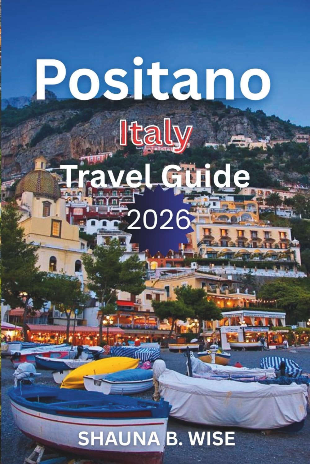 Positano Italy Travel Guide 2026: An Insider’s Guide to Exploring Positano and the Amalfi Coast