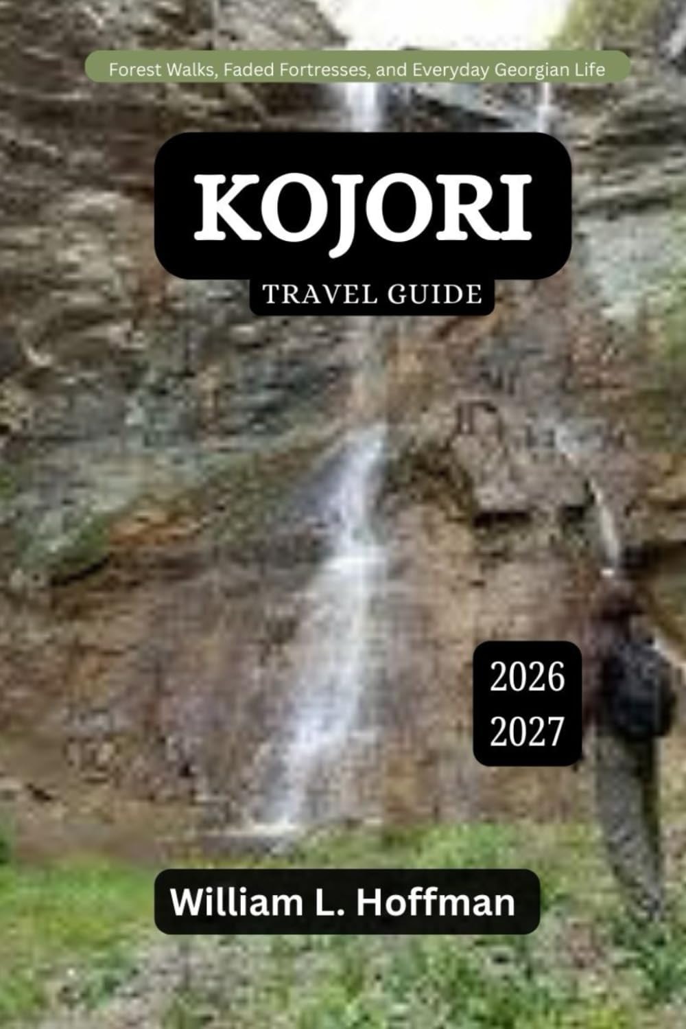 Kojori Travel Guide 2026-2027: Forest Walks, Faded Fortresses, and Everyday Georgian Life