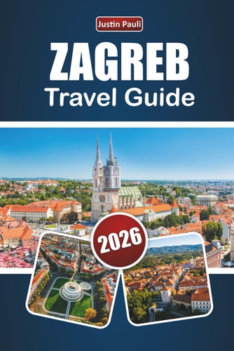 Zagreb Travel Guide 2026: Discover Top Attractions, Historic Landmarks, Local Cuisine, and Cultural Experiences in Croatia’s Capital