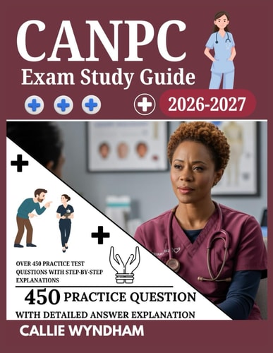 CANPC Exam Study Guide 2026–2027: Over 450 Practice Test Questions with Step-by-Step Explanations