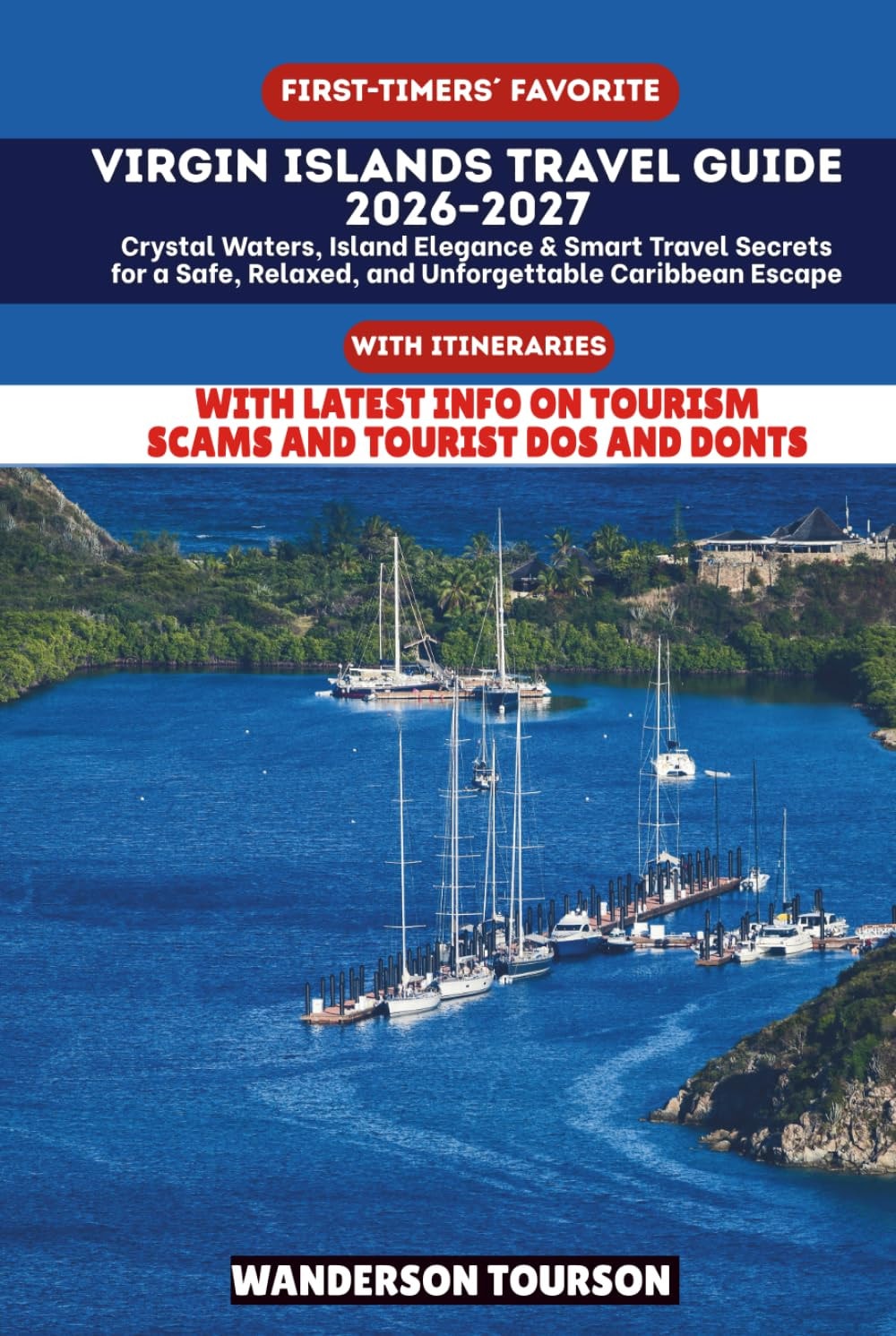 Virgin Islands Travel Guide 2026–2027: Crystal Waters, Island Elegance & Smart Travel Secrets for a Safe, Relaxed, and Unforgettable Caribbean Escape