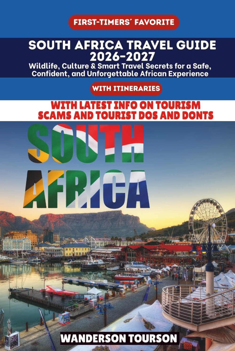 South Africa Travel Guide 2026–2027: Wildlife, Culture & Smart Travel Secrets for a Safe, Confident, and Unforgettable African Experience