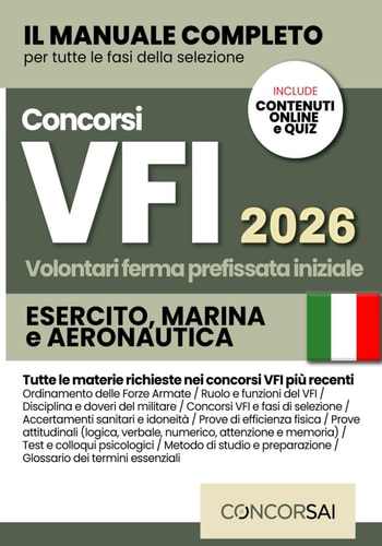CONCORSO VFI – Esercito, Marina e Aeronautica: Manuale Completo per Superare la Selezione: Prove attitudinali a quiz, Test psicologici, Colloquio e ... INCLUSE Risorse Digitali (Italian Edition)