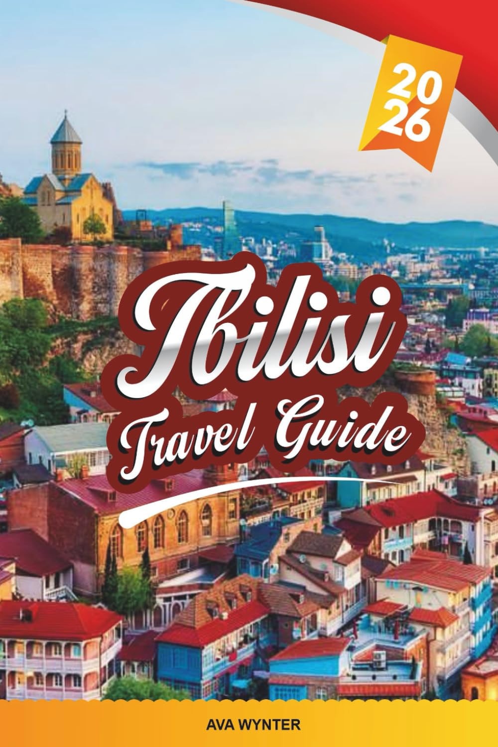 Tbilisi Travel Guide 2026: Old Town Streets, Sulphur Baths, Georgian Cuisine, Wine Cellars & Caucasus Views