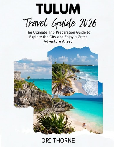Tulum Travel Guide 2026
