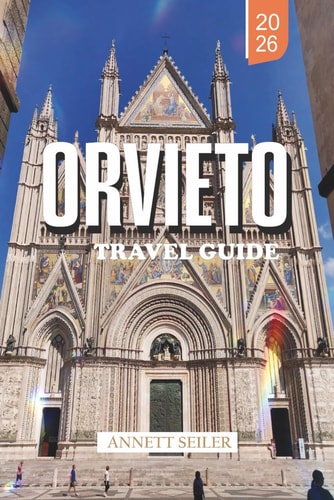Orvieto Travel Guide 2026: Uncover Italy’s Hilltop Marvel: Ancient Streets, Underground Wonders, and Timeless Umbrian Charm