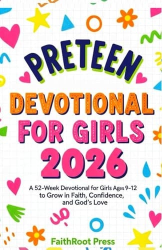 Preteen Devotional for Girls 2026: A 52 Week Devotions for Girls Ages 9–12 to Grow in Faith Confidence and God’s Love (Incl. Journal)