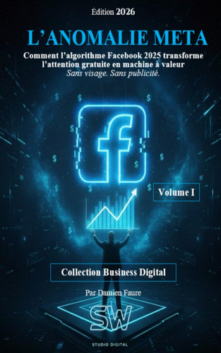 Business Digital: TOME 1 - L'ANOMALIE META (French Edition)