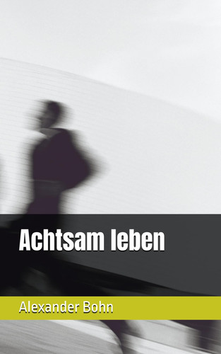 Achtsam leben (German Edition)