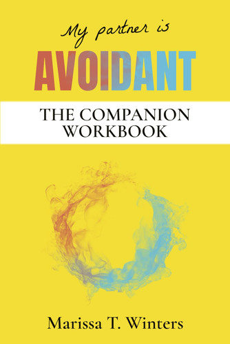 My Partner Is AVOIDANT: The Companion Workbook