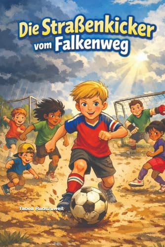 Die Straßenkicker vom Falkenweg (German Edition)
