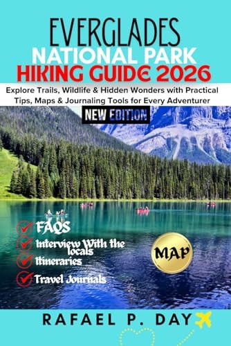 Everglades National Park Travel Guide 2026: Explore Trails, Wildlife & Hidden Wonders with Practical Tips, Maps & Journaling Tools for Every Adventurer