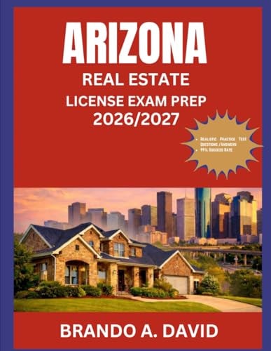 Arizona Real Estate License Exam Prep 2026/2027: Tested Question and Answer Exercises Covering All Major Subject Areas