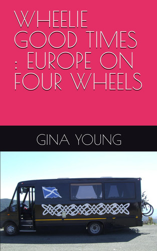 WHEELIE GOOD TIMES : EUROPE ON FOUR WHEELS