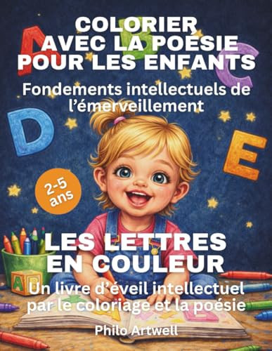 Les Lettres en Couleur: Grandir par l’art et la poésie, lettre après lettre (French Edition)
