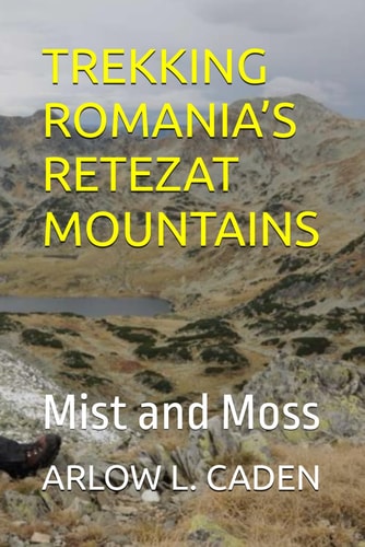 TREKKING ROMANIA’S RETEZAT MOUNTAINS: Mist and Moss