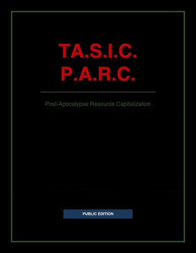 TA.S.I.C P.A.R.C: Post-Apocalypse Resource Capitalization